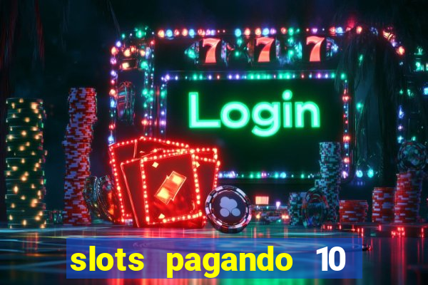 slots pagando 10 no cadastro facebook